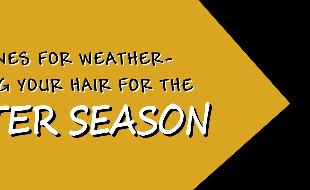 8 Guidelines for Weather Proofing your Hair for Winter Season
